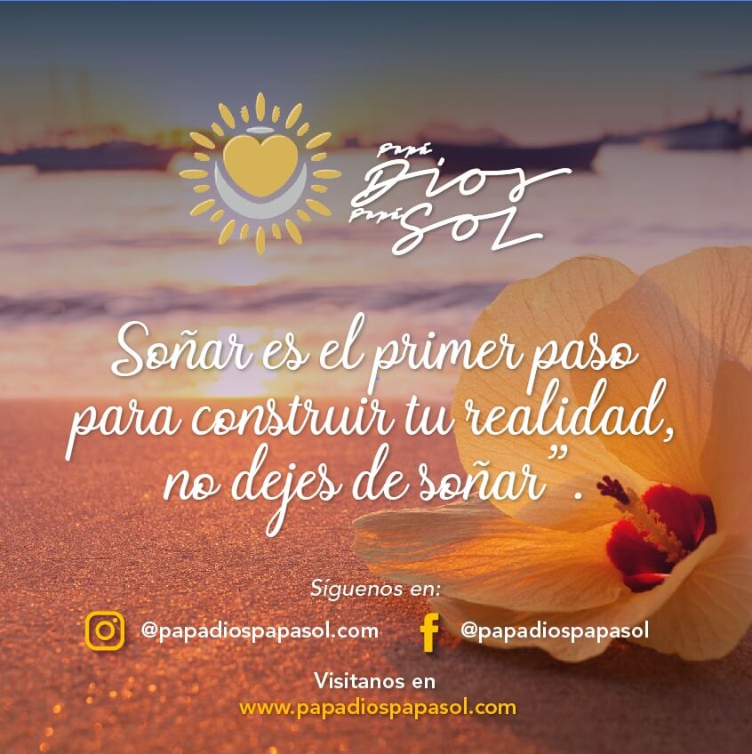 “Soñar es el primer paso para construir tu realidad, no dejes de soñar”