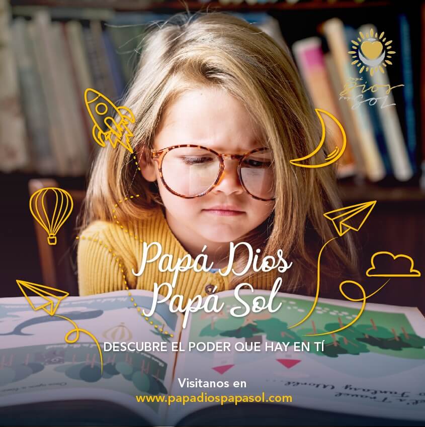 “Papá Dios Papá Sol. Descubre el poder que hay en ti”